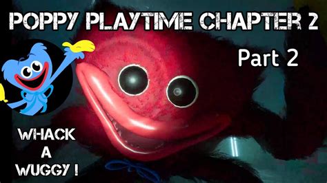 Poppy Playtime Chapter 2 Gameplay Part 2 Whack A Huggy Wuggy 💥 Youtube