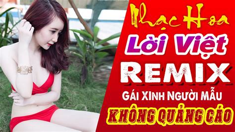 Lk Nhạc Hoa Lời Việt Remix Gái Xinh GÂy PhÊ CỰc MẠnh Lk Nhạc Trẻ