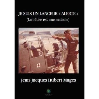 Je suis un lanceur alerte La bêtise est une maladie broché Jean