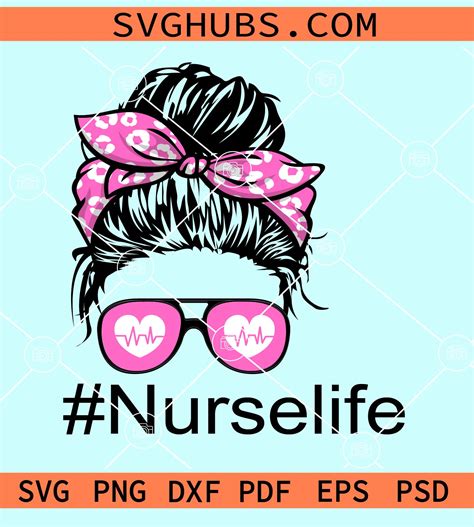 Nurse Life Messy Bun Svg Nurse Life Svg Nurse Heart Beat Svg Nurse