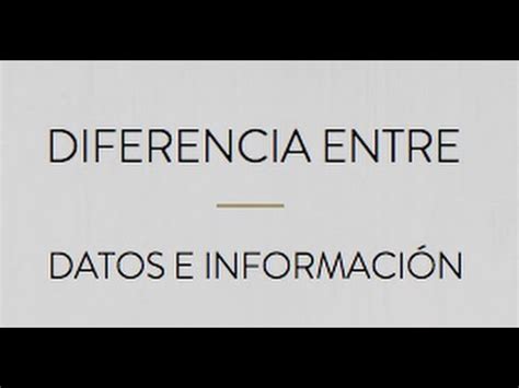 Diferencia De Datos E Informaci N Youtube