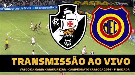 Vasco X Madureira Transmiss O Ao Vivo Direto De S O Janu Rio