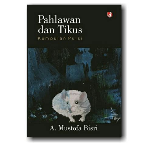 Pahlawan Dan Tikus Kumpulan Puisi