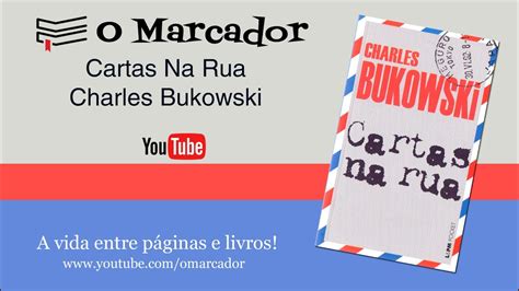 Cartas Na Rua Bukowski O Marcador 031 Youtube