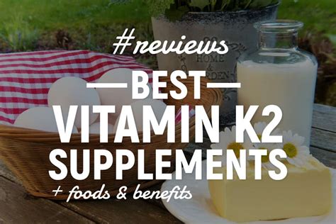 Vitamin K2 Supplement Benefits The Health Benefits Of Vitamin K2 In