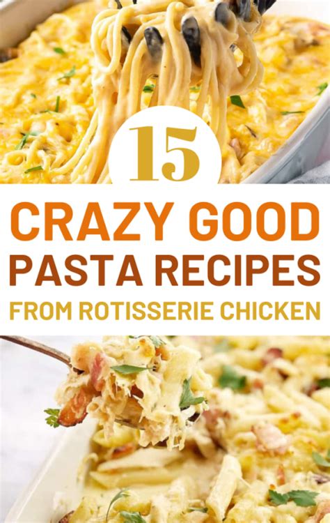 15 Leftover Rotisserie Chicken Pasta Recipes