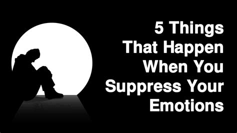 5 Things That Happen When You Suppress Your Emotions