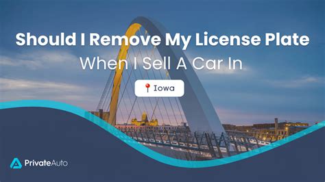 Should I Remove License Plates When I Sell A Car In Iowa PrivateAuto