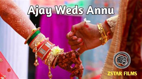 Ajay Weds Annu Zstar Filams Youtube