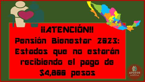 ≫ ¡¡atenciÓn Pensión Bienestar 2023 Estos Estados No Estarán