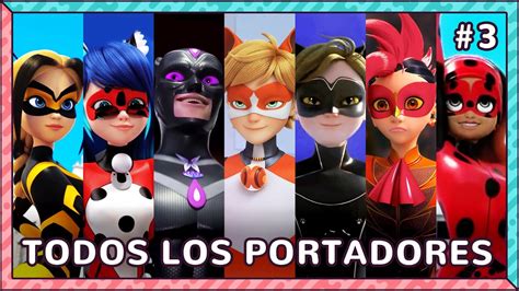 TODOS Los PORTADORES De MIRACULOUS Parte 3 YouTube