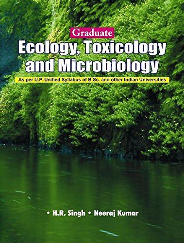 Graduate Ecology Toxicology And Microbiology H R Singh Neeraj