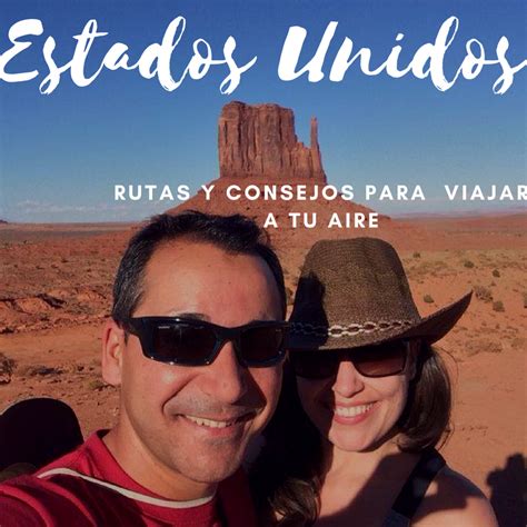 Rutas Y Consejos Para Viajar A Estados Unidos Por Tu Cuenta En Las