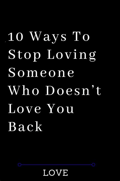 10 Ways To Stop Loving Someone Who Doesnt Love You Back The Thought