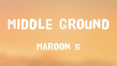 Middle Ground Maroon On Screen Lyrics Youtube