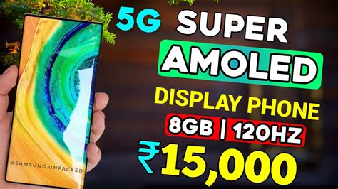 5 Best Super Amoled Display Phone Under 15000 In 2023 5G Amoled