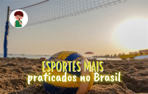 Conhe A Os Esportes Mais Praticados No Brasil