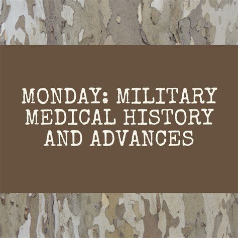 Military Medical History and Advances: From Battlefield Wounds to ...