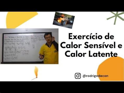 Aula Exerc Cio De Calor Latente E Calor Sens Vel Youtube