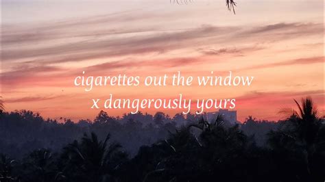 Cigarettes Out The Window X Dangerously Yours Tv Girl Lyrics Tiktok