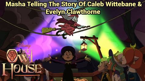 Masha Telling The Story Of Caleb Wittebane And Evelyn Clawthorne The