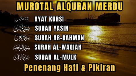 Pengantar Tidur Bacaan Alquran Merdu Ngaji Ayat Kursi Yasin Surah Ar