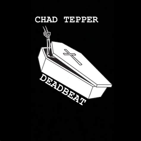 Chad Tepper Deadbeat Lyrics Genius Lyrics