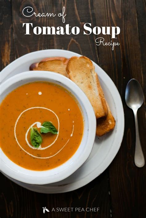 Creamy Tomato Soup Recipe • A Sweet Pea Chef