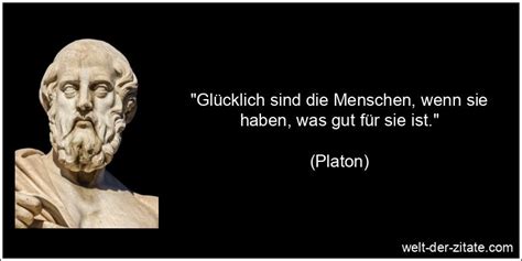 Platon Zitat Glück Glücklich sind Menschen wenn sie haben