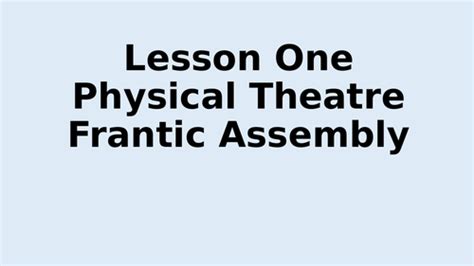 Frantic Assembly Physical Theatre Sow Powerpoint Teaching Resources