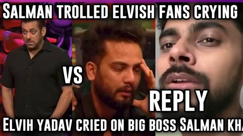 Elvish Yadav Fans Trolled Bad L Elvish Yadav Crying L Reply To Salman