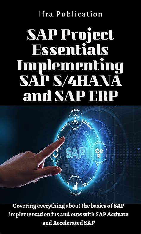 SAP Project Essentials Implementing SAP S 4HANA And SAP ERP Covering