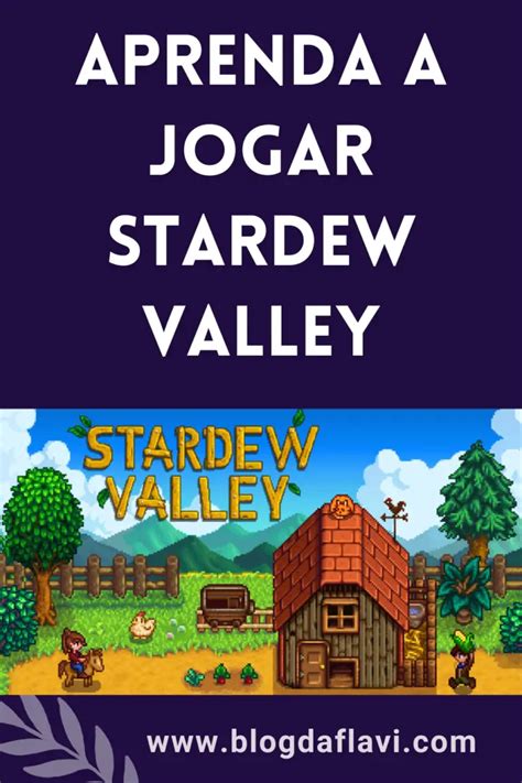 Aprenda A Jogar Stardew Valley Dicas Fundamentais Para Iniciantes