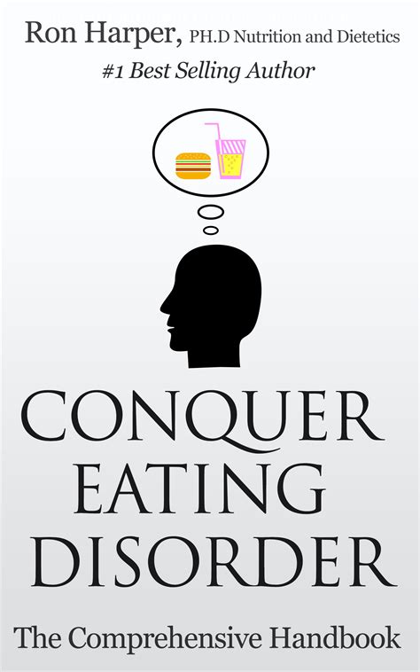 Conquer Eating Disorder The Comprehensive Handbook By Ron Harper