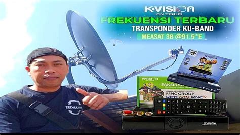 Satelit Measat 3B K Vision Ll Cara Menambahkan Frekuensi Di K Vision