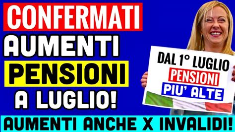 Ufficiale Pensioni Confermati Aumenti Dal Luglio Minime Ma