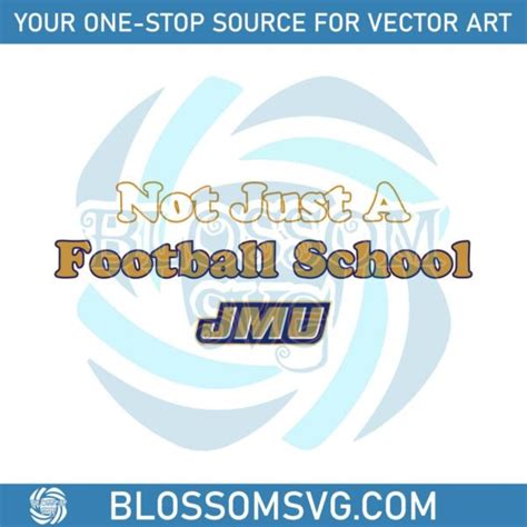 Jmu Not Just A Football School Ncaa Svg For Cricut Files