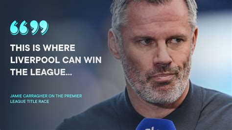 Carragher Gives One Clear Reason Why Liverpool Can Win The Premier