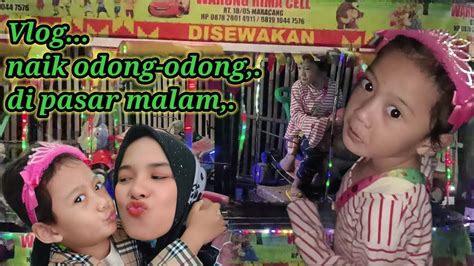 Vlog Naik Odong Odong Di Pasar Malam Puput Purnasari YouTube