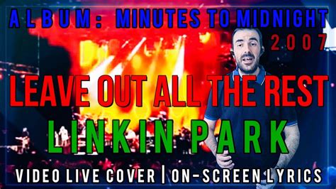 Linkin Park Leave Out All The Rest Live Vocal Cover Lyrics Video