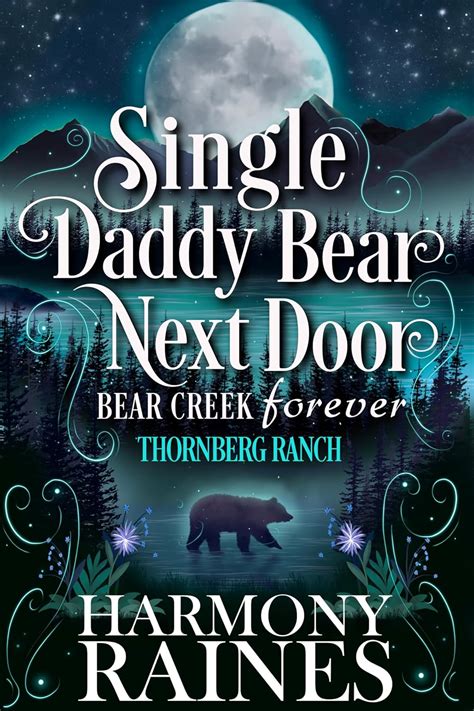 Single Daddy Bear Next Door Thornberg Ranch Bear Creek Forever Book 1 Kindle Edition By