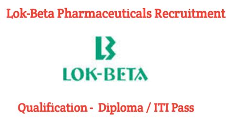 Lok Beta Pharmaceuticals Recruitment Iti Jobs