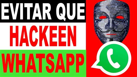 Cuidado C Mo Evitar Que Te Hackeen Y Esp En Tu Whatsapp