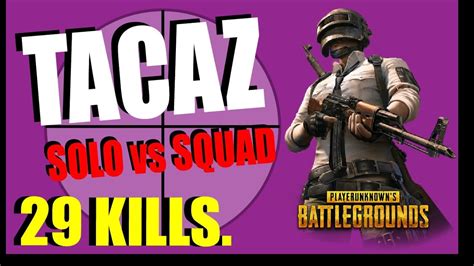 TACAZ 29 KILLS Solo VS Squad PUBG MOBILE YouTube