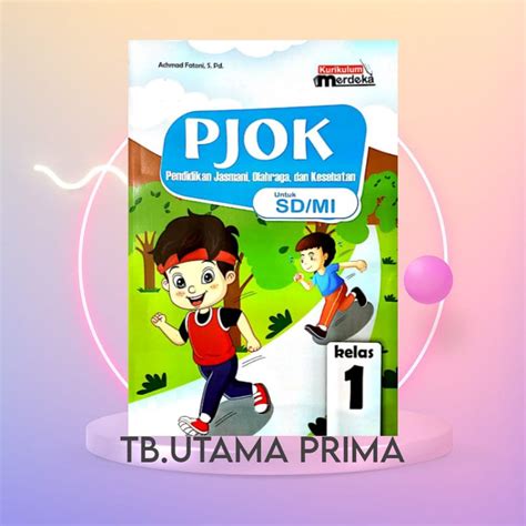 Jual Buku Siswa Pjok Kurikulum Penggerak Merdeka Kelas Sd Mi