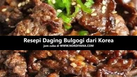 Resepi Daging Bulgogi Dari Korea Awesome Dan Mudah Vipmalaysia 1001