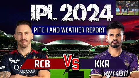 Kkr Vs Rcb Pitch Report And Prediction Head To Head Venue Squad