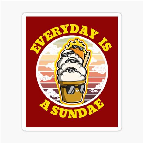 Everyday Is A Sundae Sticker For Sale By Tmyb Redbubble