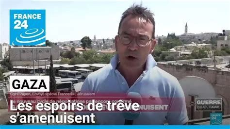 Guerre Gaza Les Espoirs De Tr Ve S Amenuisent France Youtube