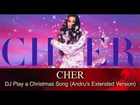 Cher DJ Play A Christmas Song Andru S Extended Version YouTube